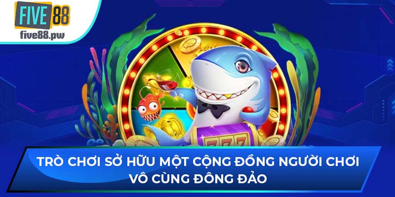 Trò chơi sở hữu một cộng đồng người chơi vô cùng đông đảo