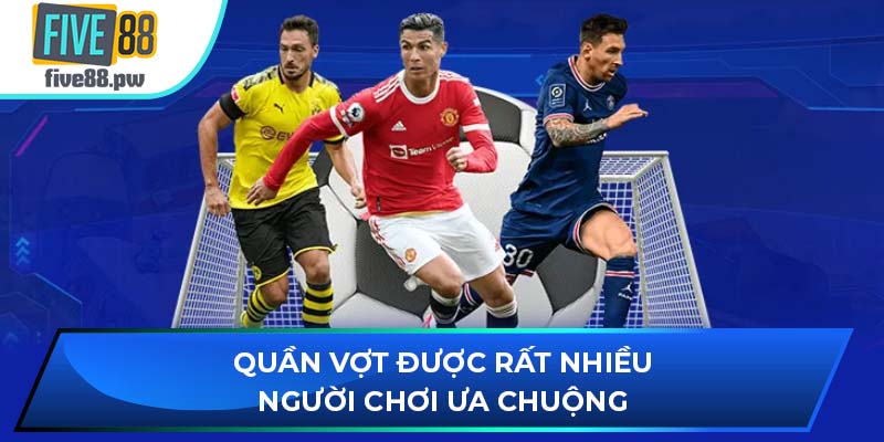 Quần vợt được rất nhiều người chơi ưa chuộng