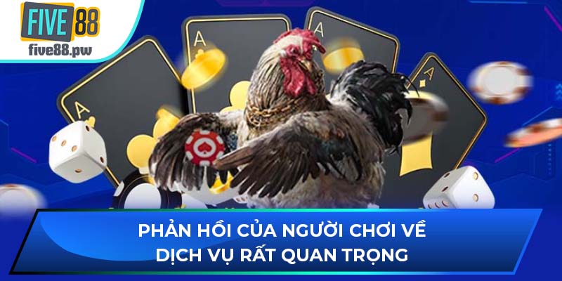 Phản hồi của người chơi về dịch vụ rất quan trọng