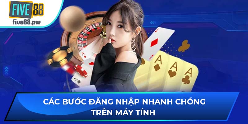 Các bước đăng nhập nhanh chóng trên máy tính