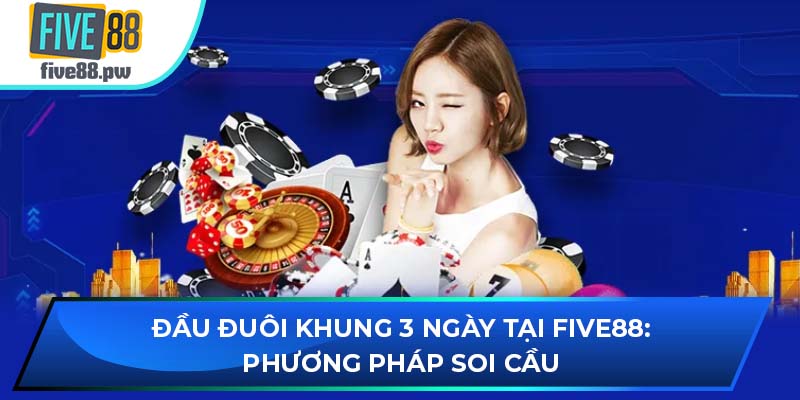 Đầu đuôi khung 3 ngày