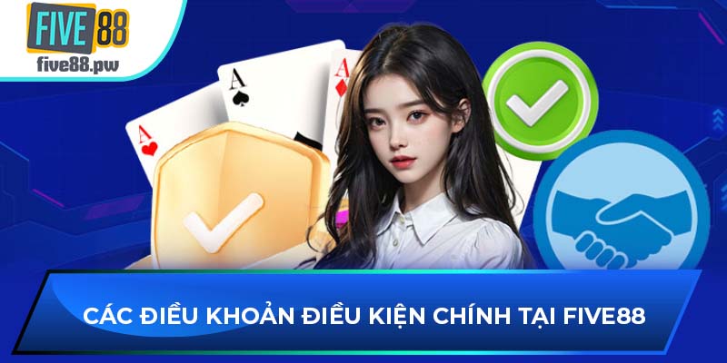 Các điều khoản điều kiện chính tại sảnh game mới nhất 2025