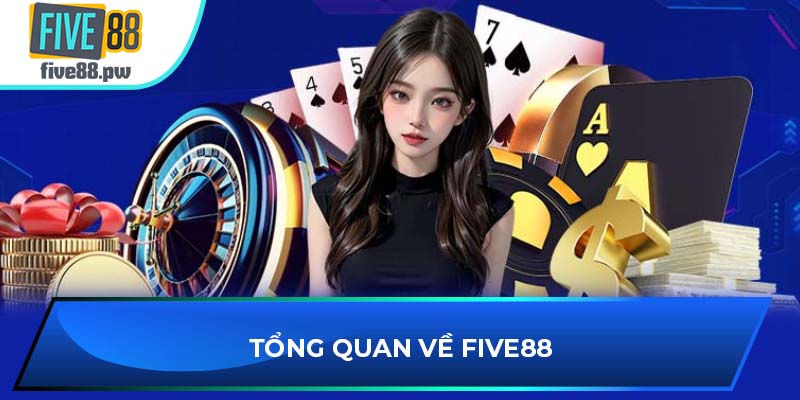 Tổng quan về FIVE88