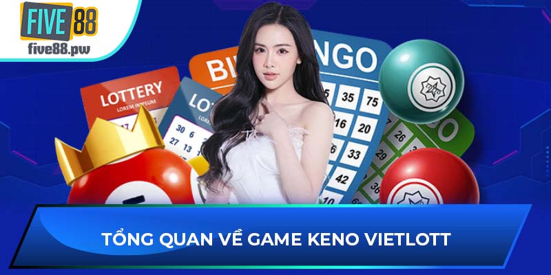 Tổng quan về game Keno Vietlott