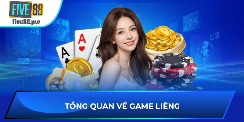 Tổng quan về game Liêng