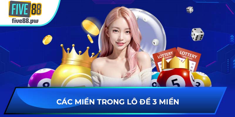 Các đài chính trong lô đề 3 miền