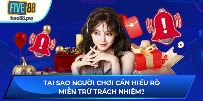 Tại sao người chơi cần hiểu rõ miễn trừ trách nhiệm?