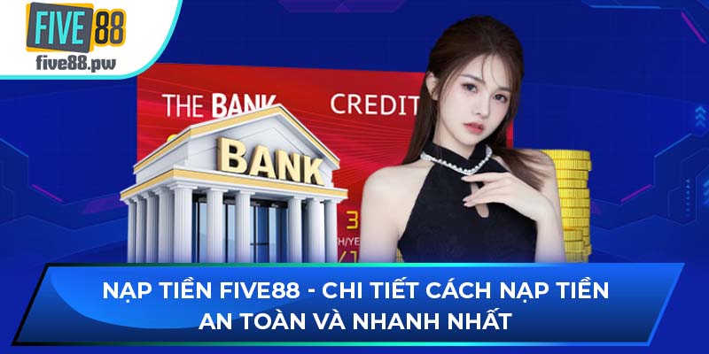 nạp tiền FIVE88