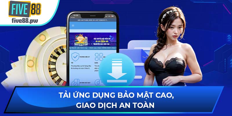 Tải ứng dụng bảo mật cao, giao dịch an toàn