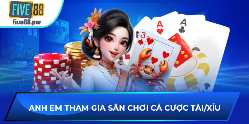 Anh em tham gia sân chơi cá cược tài/xỉu