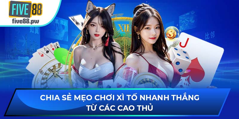 Chia sẻ mẹo chơi Xì Tố nhanh thắng từ các cao thủ