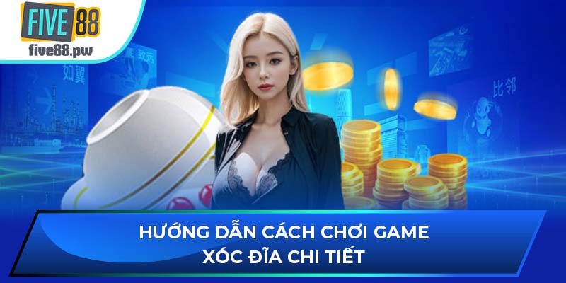 Hướng dẫn cách chơi game xóc đĩa chi tiết nhất 2025